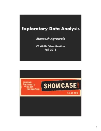 Exploratory Data Analysis  Maneesh Agrawala  CS 448B: Visualization  Fall 2018  1  A2: Exploratory