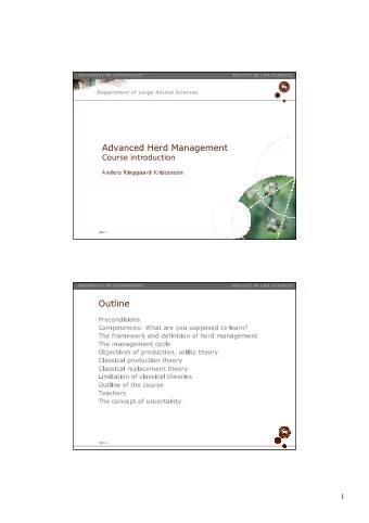 Advanced Herd Management  Course introduction  Anders Ringgaard Kristensen  Slide 1  Outline
