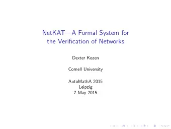 NetKATA Formal System for  the Verification of Networks  Dexter Kozen  Cornell University