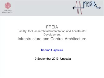 FREIA  Facility  for Research Instrumentation and Accelerator  Development  Infrastructure and