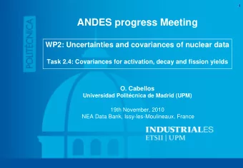 ANDES progress Meeting  WP2: Uncertainties and covariances of nuclear data  Task 2.4: Covariances