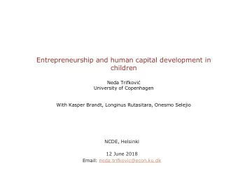 Entrepreneurship and human capital development in  children Neda Trifkovi   University of