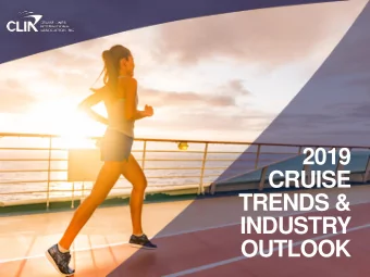 CRUISE  TRENDS &amp;  INDUSTRY  OUTLOOK  Cruise Lines International Association (CLIA), the