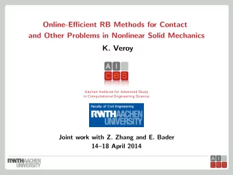 Online-Efficient RB Methods for Contact  and Other Problems in Nonlinear Solid Mechanics  K. Veroy