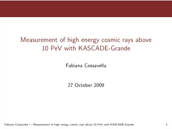 Measurement of high energy cosmic rays above  10 PeV with KASCADE-Grande  Fabiana Cossavella  27