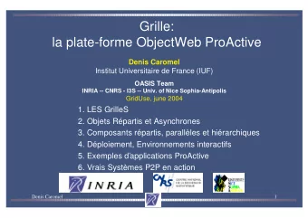 Grille:  la plate-forme ObjectWeb ProActive  Denis Caromel  Institut Universitaire de France (IUF)