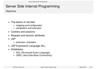 Server Side Internet Programming  Objectives  The basics of servlets  mapping and
