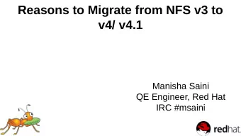 Reasons to Migrate from NFS v3 to  v4/ v4.1  Manisha Saini  QE Engineer, Red Hat  IRC #msaini
