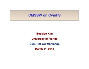 CMSSW on CvmFS   What is CvmFS?   2   CvmFS File Publication/Delivery Chart