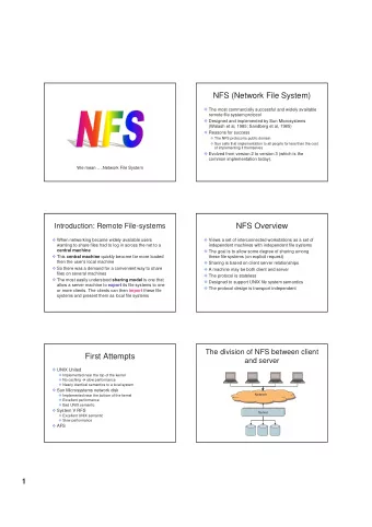 NFS (Network File System)  The most commercially successful and widely available  remote file