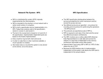 Network File System - NFS  NFS Specification  NFS is a distributed file system (DFS) originally