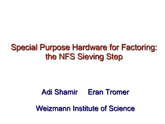 Special Purpose Hardware for Factoring:  Special Purpose Hardware for Factoring:  the NFS Sieving