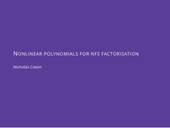 The problem Given an integer N that we want to factor with the number field sieve, find two