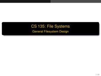 CS 135: File Systems  General Filesystem Design  1 / 22  Promises  Promises Made by Disks (etc.)
