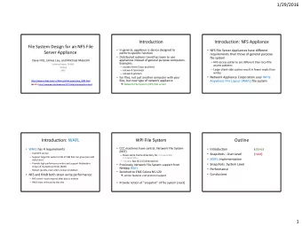 1/29/2016  Introduction  Introduction: NFS Appliance  File System Design for an NFS File  In
