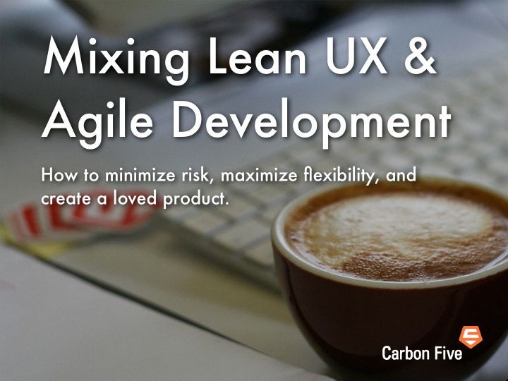 mixing lean ux agile development