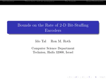 Bounds on the Rate of 2-D Bit-Stuffing  Encoders  Ido Tal  Ron M. Roth  Computer Science Department