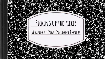 Picking up the pieces  A guide to Post Incident Review  @kleeut  Picking up the pieces  A guide to