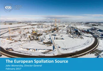 The European Spallation Source  John Womersley, Director General  February 2017  Neutrons are