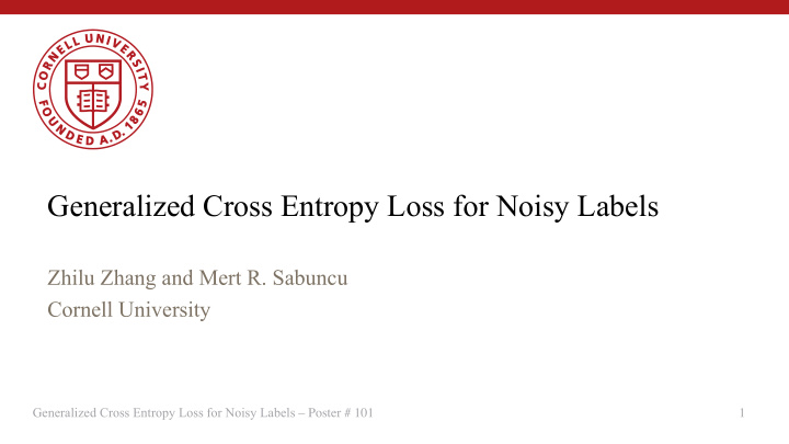 generalized cross entropy loss for noisy labels