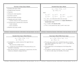 Overview of State Space Models  Standard State Space Model  Standard state space model x n +1 =