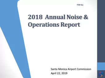 2018  Annual Noise &amp;  Operations Report  Santa Monica Airport Commission  April 22, 2019  Areas