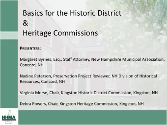 Basics for the Historic District  &amp;  Heritage Commissions P RESENTERS :  Margaret Byrnes, Esq.,