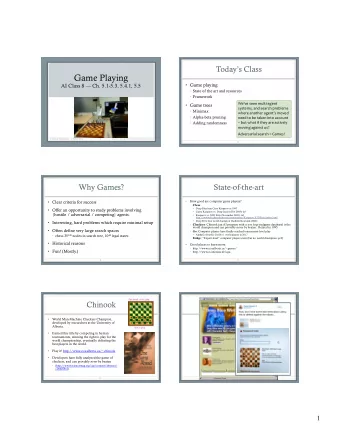 Game Playing  Game playing  AI Class 8  Ch. 5.1-5.3, 5.4.1, 5.5  State of the art and