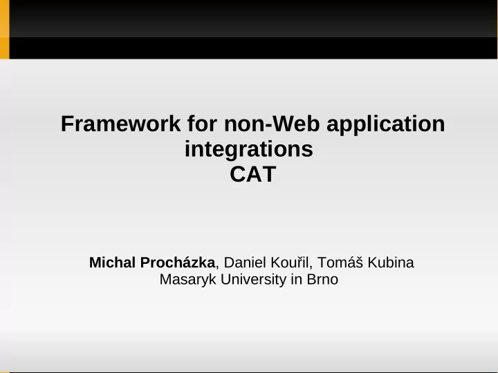 framework for non web application integrations cat