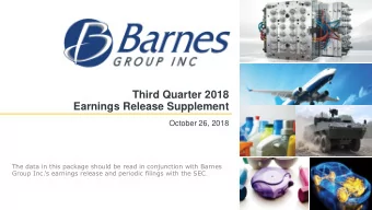 Third Quarter 2018  Earnings Release Supplement  October 26, 2018  The data in this package should