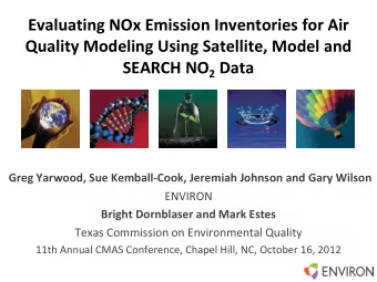 Evaluating NOx Emission Inventories for Air  Quality Modeling Using Satellite, Model and SEARCH NO