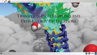 T RANSITION -P ATH S AMPLING AND F REE -E NERGY C ALCULATIONS  Chris Chipot  Laboratoire