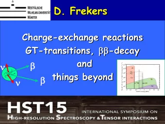 D. Frekers  Charge-exchange reactions GT-transitions, bb -decay  and  b  n Flux @ 1 AU  [cm -1 s -1
