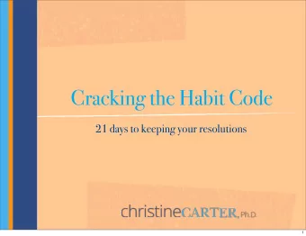 Cracking the Habit Code  21 days to keeping your resolutions  1  Day 2:  Your Brain on Autopilot  2