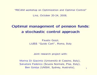 Optimal management of pension funds:  a stochastic control approach  Fausto Gozzi,  LUISS Guido