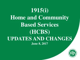 1915(i)  Home and Community  Based Services  (HCBS)  UPDATES AND CHANGES  June 8, 2017  HCBS