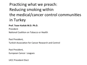Prac%cing)what)we)preach:)  Reducing)smoking)within))  the)medical/cancer)control)communi%es))