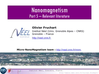 Nanomagnetism  Part 5  Relevant literature Olivier Fruchart  Institut Nel (Univ. Grenoble