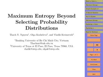 Maximum Entropy Beyond  Fact to Explain  Selecting Probability  Maximum Entropy . . .  Explaining a