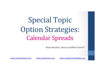 Special Topic  Option Strategies:  Calendar Spreads  Brian Houston, Nison Cer0fied Trainer