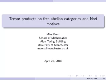 Tensor products on free abelian categories and Nori  motives  Mike Prest  School of Mathematics
