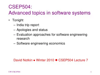 CSEP504:  Advanced topics in software systems  Tonight  India trip report  Apologies and