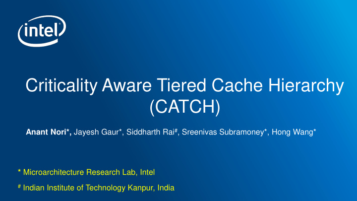 criticality aware tiered cache hierarchy catch