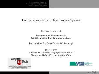 The Dynamics Group of Asynchronous Systems  Henning S. Mortveit  Department of Mathematics &amp;