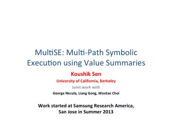 Mul$SE:  Mul$-Path  Symbolic    Execu$on  using  Value  Summaries