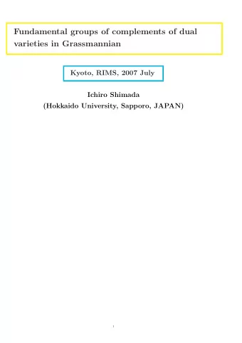 Fundamental groups of complements of dual  varieties in Grassmannian  Kyoto, RIMS, 2007 July