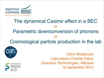 The dynamical Casimir effect in a BEC  or  Parametric downconversion of phonons  or  Cosmological