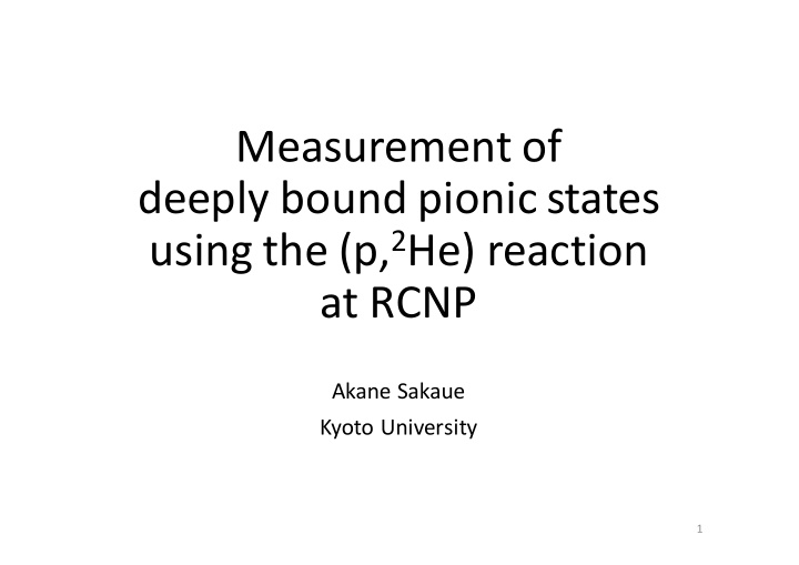 measurement of deeply bound pionic states using the p 2