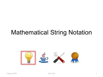 Mathematical String Notation  7 January 2019  OSU CSE  1  String Theory   A mathematical model