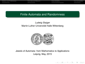 Finite Automata and Randomness  Ludwig Staiger  Martin-Luther-Universitt Halle-Wittenberg  Jewels